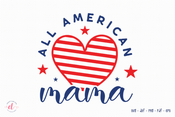 All American Mama SVG 4th of July SVG