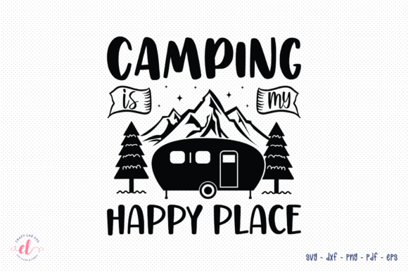 Camping is My Happy Place - SVG Cut File