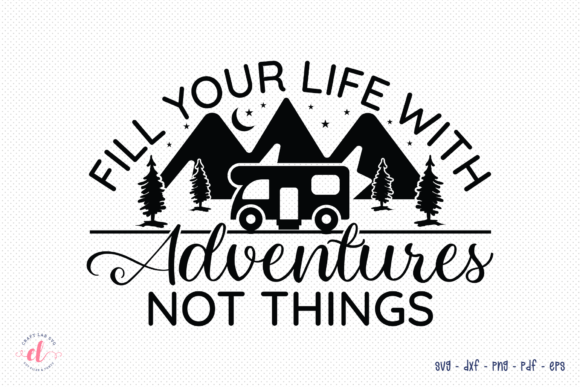 Fill Your Life with Adventures SVG Review