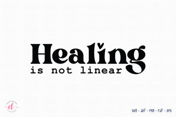 Healing is Not Linear - SVG Cut File Review