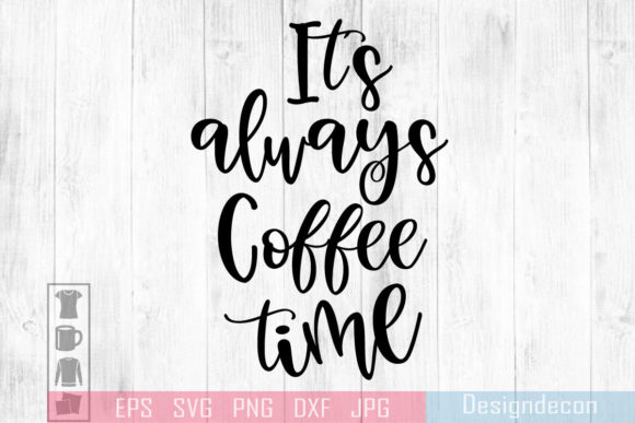 It’s Always Coffee Time Funny Lettering Review