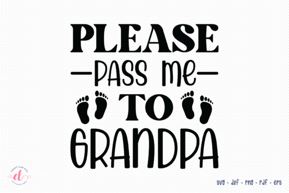 Please Pass Me to Grandpa SVG Review
