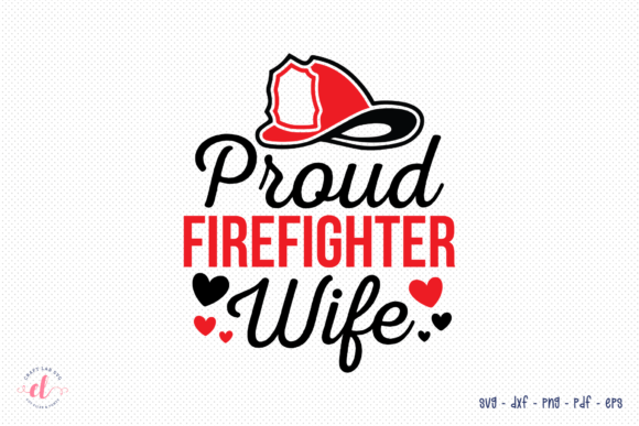 Proud Firefighter Wife - Firefighter SVG Review