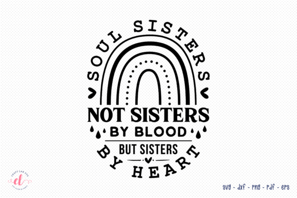 Soul Sisters Not Sisters by Blood SVG Review