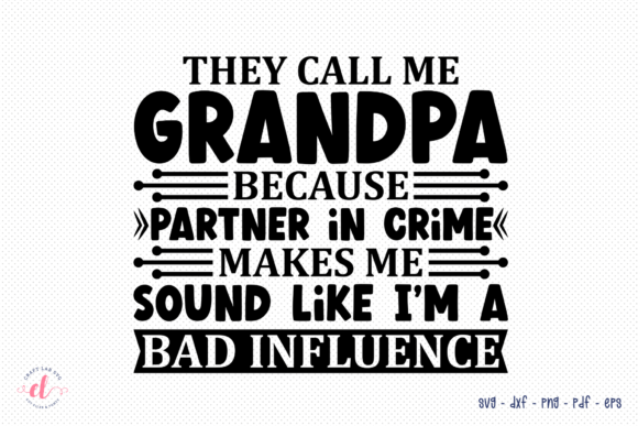 They Call Me Grandpa Grandpa SVG Review