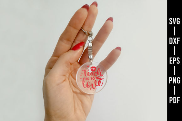 To Teach is to Love SVG - Keychain SVG