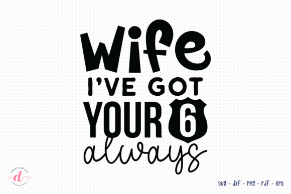 Wife I ve Got Your 6 Always, Wife SVG Review