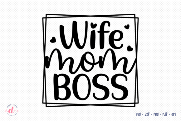 Wife Mom Boss SVG Review